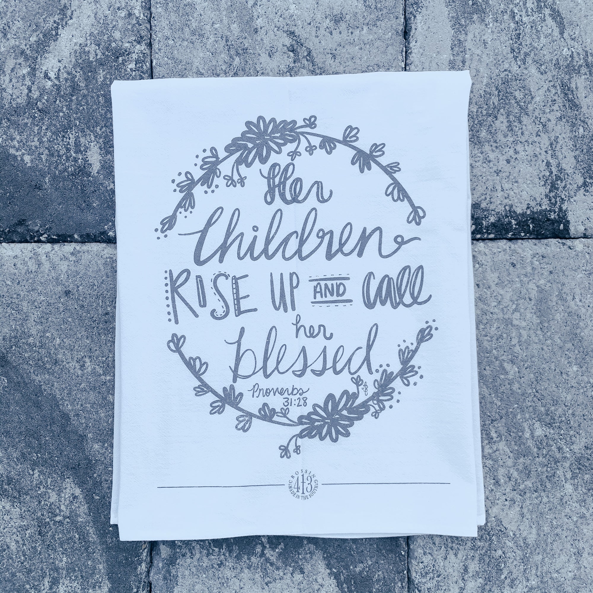"Her Children...Call Her Blessed" Flour Sack Tea Towel